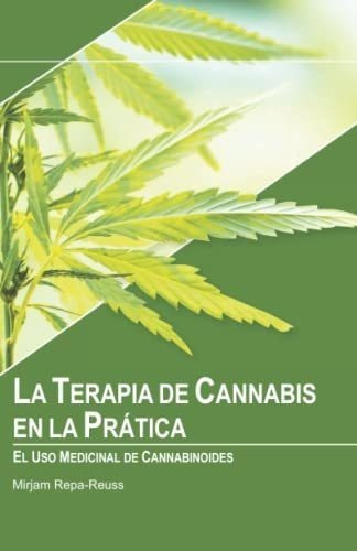 La Terapia De Cannabis En La Practica - Repa-reuss,, De Repa-reuss, Dr. Mirjam. Editorial Independently Published En Español