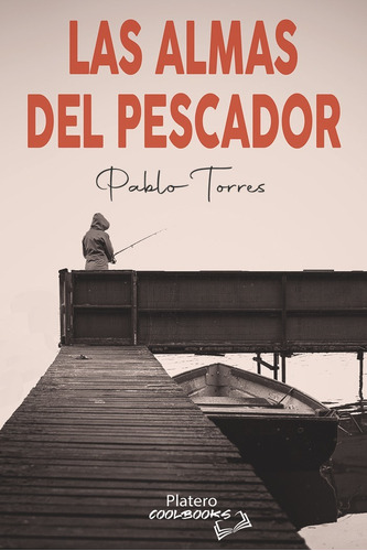 Las Almas Del Pescador, De Torres, Pablo. Platero Editorial, Tapa Blanda En Español