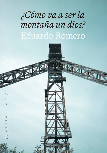 Libro Como Va A Ser La Montaã¿a Un Dios - Romero, Eduardo