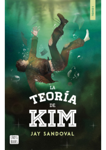 La Teoría De Kim, De Sandoval; Jay. Editorial Crossbooks Chile, Tapa Blanda, Edición 1 En Español, 2023