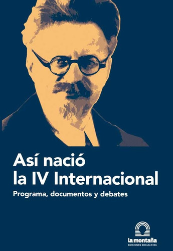 Así Nació La Iv Internacional - Trotsky, Leon