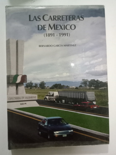 Libro Las Carreteras De México  1891-1991 / Bernardo Garcia