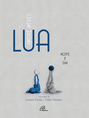 Lua noite e dia, de Monteiro, Fábio. Editorial Editora Paulinas, capa mole em português, 2019