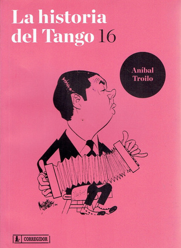 La Historia Del Tango 16 - Aníbal Troilo