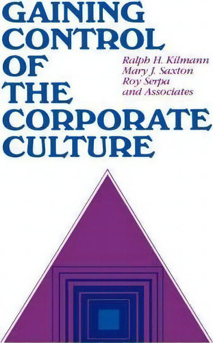 Gaining Control Of The Corporate Culture, De R.h. Kilman. Editorial John Wiley Sons Inc, Tapa Dura En Inglés