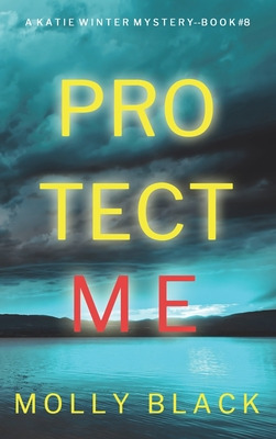 Libro Protect Me (a Katie Winter Fbi Suspense Thriller-bo...