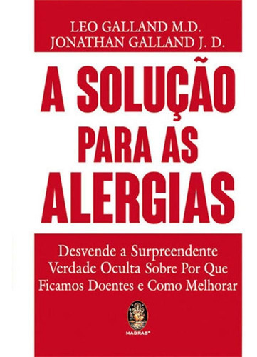 A Solução Para As Alergias, De Galland, Leo E Galland, Jonathan. Editora Madras, Capa Mole Em Português