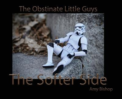 Libro The Softer Side : The Obstinate Little Guys - Amy B...