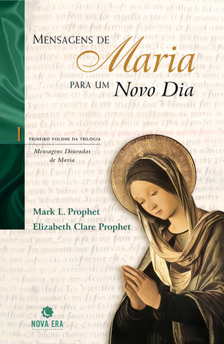 Mensagens De Maria Para Um Novo Dia, De Elizabeth C. Prophet. Editora Nova Era, Capa Mole Em Português