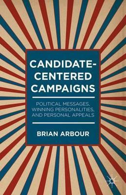 Libro Candidate-centered Campaigns - Brian Arbour