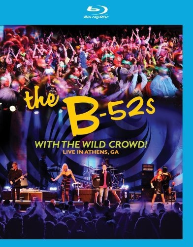 The B-52s With The Wild Crowd! Live In Athens Blu-ray Impo 