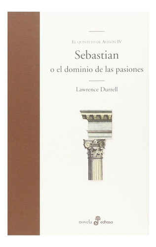 Libro El Quinteto De Avinon Iv. Sebastian, De Durrell, Lawrence. Editorial Edhasa, Tapa Dura, Edición 1 En Español, 2022
