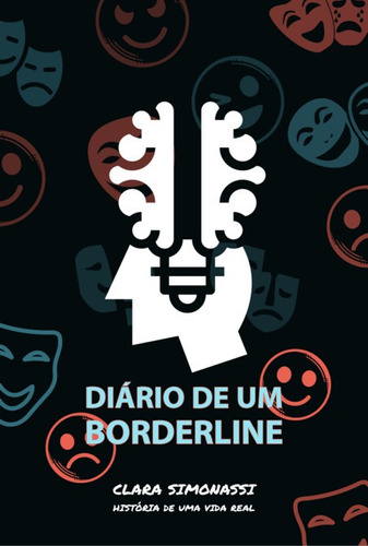 Diário De Um Borderline, De Clara Simonassi. Série Não Aplicável, Vol. 1. Editora Clube De Autores, Capa Mole, Edição 1 Em Português, 2022