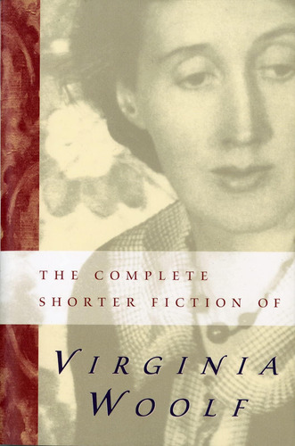 La Ficción Breve Completa De Virginia Woolf: Segunda Edición