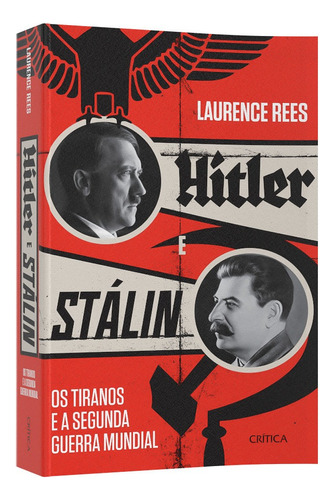 Hitler e Stalin: Os tiranos e a Segunda Guerra Mundial, de Rees, Laurence. Editora Planeta do Brasil Ltda., capa mole em português, 2022
