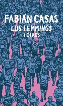 Comprar Lemmings Y Otros, Los - Fabián Casas