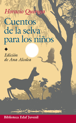 Cuentos De La Selva Para Niños - Quiroga, Horacio