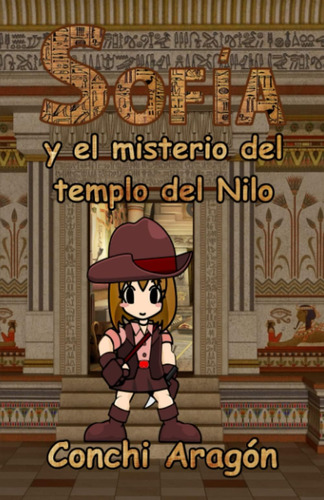 Libro: Sofía Y El Misterio Del Templo Del Nilo (sofía Y Sus 