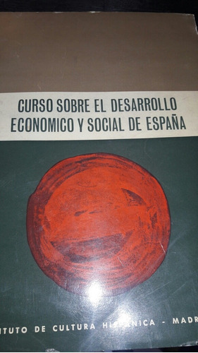 Curso Sobre El Desarrollo Economico Y Social De España Y