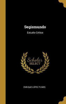 Libro Segismundo : Estudio Cr Tico - Enrique Lopez Funes