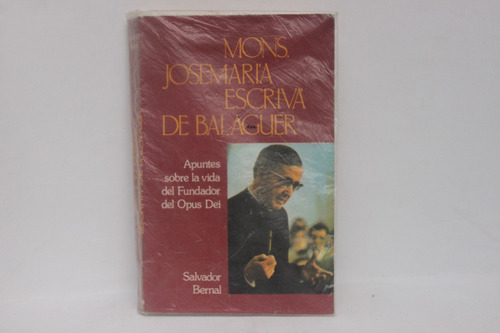 Salvadir Bernal, Mons, Josemaria Escriva De Baláguer