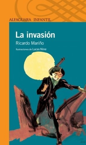 Invasion, La, De Ricardo Mariño. Editorial Alfaguara, Edición 1 En Español