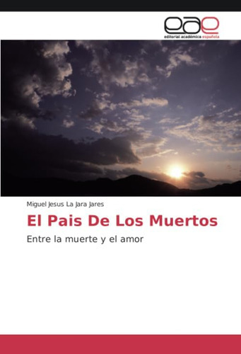 Libro: El Pais De Los Muertos: Entre La Muerte Y El Amor (sp