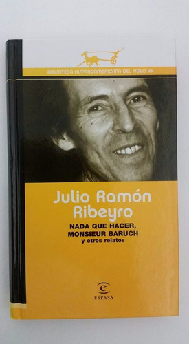 Julio Ramón Ribeyro Nada Que Hacer Monsieur Baruch - Cuentos