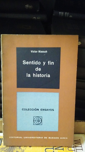 Sentido Y Fin De La Historia- Victor Massuh