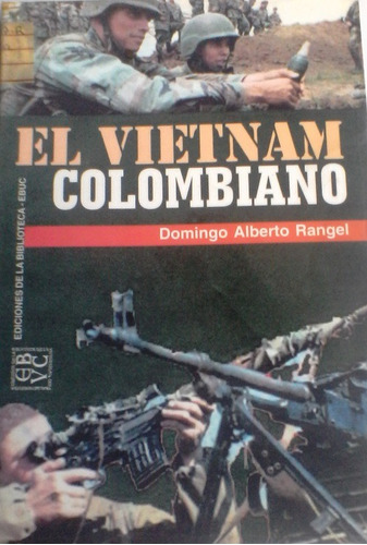 Domingo Alberto Rangel - El Vietnam Colombiano