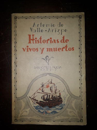 Historia De Vivos Y Muertos. Artemio De Valle Arispe