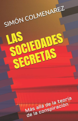Libro: Las Sociedades Secretas: Más Allá De La Teoría De La