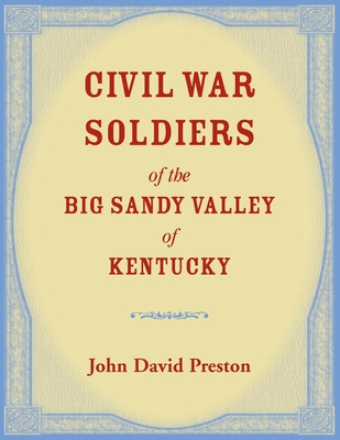 Libro Civil War Soldiers Of The Big Sandy Valley Of Kentu...