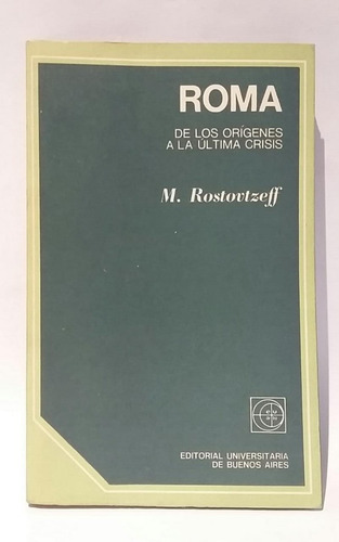 Roma, Historia, De Origenes A Ultima Crisis, Rostovzeff, Exc (Usado)