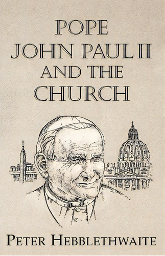 Pope John Paul Ii And The Church, De Peter Hebblethwaite. Editorial Rowman Littlefield, Tapa Blanda En Inglés