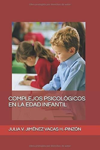 plejos Psicologicos En La Edad Infantil -..., de JIMÉNEZ VACAS H.-PINZÓN, JULIA VICTORIA. Editorial Independently Published en español