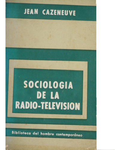 Sociología De La Radio Televisión *jean Cazeeneuve*