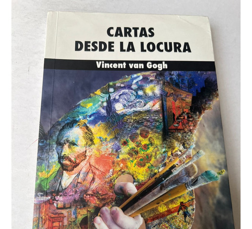 Cartas Desde La Locura   Vincent Van Gogh  (c/iustrac.)