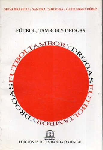 Futbol Tambor Y Drogas Selva Beaselli 