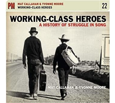 Callahan Mat / Moore Yvonne Working-class Heroes: Hi .-&&·