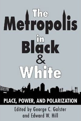 The Metropolis In Black And White : Place, Power And Pola...