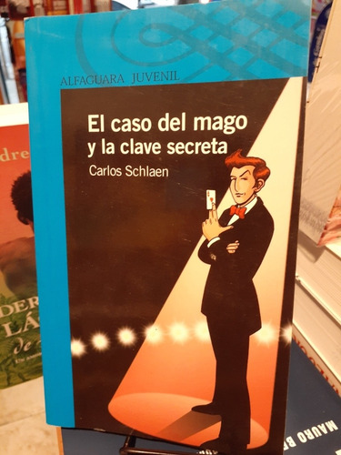 El Caso Del Mago Y La Clave Secreta.  Carlos Schlaen. Alfagu