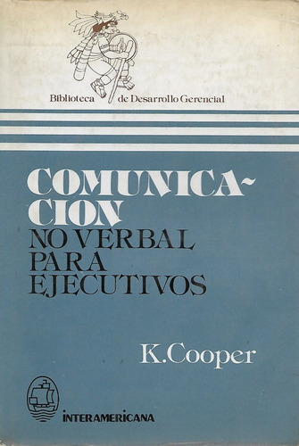 Comunicación No Verbal Para Ejecutivos / K. Cooper