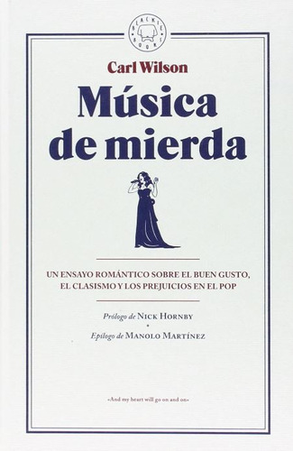 MUSICA DE MIERDA: Un ensayo rom?ntico sobre el buen gusto, el clasismo y los, de Carl Wilson. Serie 8419654243, vol. 1. Editorial Penguin Random House, tapa blanda, edición 2023 en español, 2023