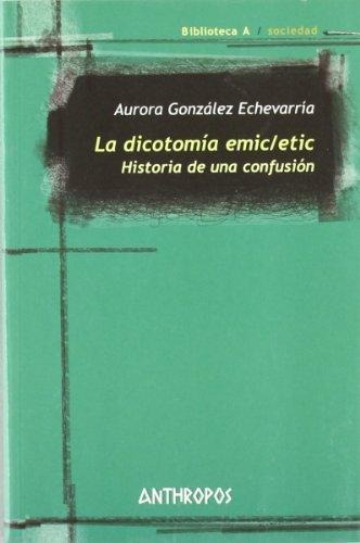 La Dicotomía Emic / Etic, Echeverria González, Anthropos