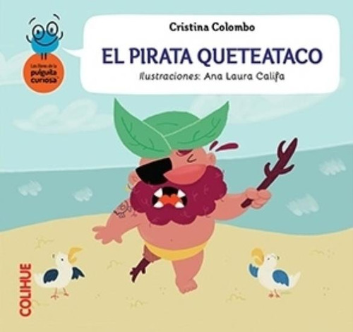 El Pirata Queteataco - Cristina Colombo, De Echague De Colombo, Maria Cristina. Editorial Colihue, Tapa Blanda En Español, 2021