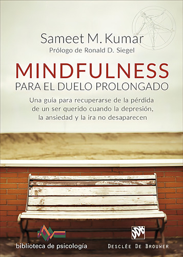 Mindfulness Para El Duelo Prolongado. Una Guía Para Recup...