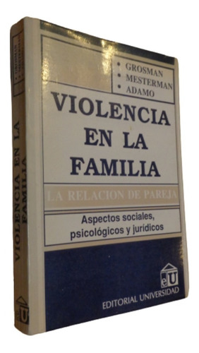 Violencia En La Familia. Grosman, Mesterman, Adamo.