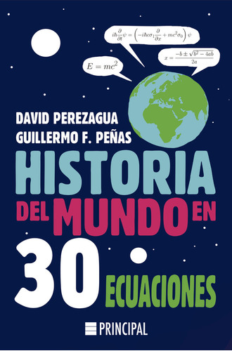 Historia Del Mundo En 30 Ecuaciones - Perezagua,david/peñas,