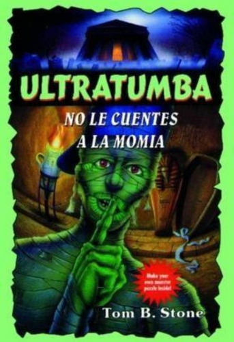 No Le Cuentes A La Momia - Ultratumba N 16, De Stone, Tom B.. Editorial Albatros, Tapa Tapa Blanda En Español
